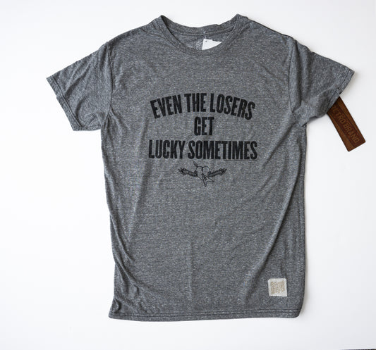 Even Losers Get Lucky T-Shirt in Grey