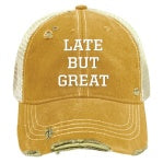 Late But Great Hat