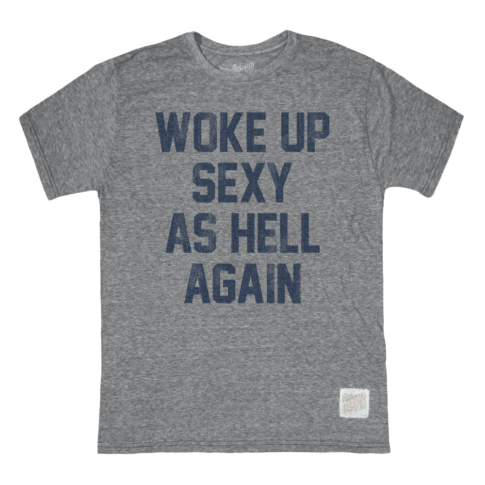 Woke Up Sexy T-Shirt in Streaky Grey